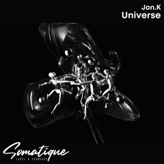 PREMIERE: Jon.K - Universe (Original Mix) [Somatique Music]