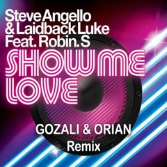 Steve Angello & Laidback Luke Feat. Robin S - Show Me Love (Gozali & Orian Remix) Radio Edit