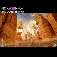 #232 KushSessions (Liquid Drum & Bass Mix) 25.10.2022