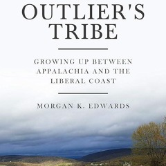 ⚡PDF❤ An Outlier's Tribe : Growing Up Between Appalachia And The Liberal Coast
