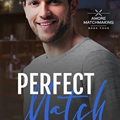[READ] EBOOK 📋 Perfect Match (Amore Matchmaking Book 4) by  Pandora Pine [EPUB KINDL