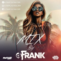 BABY'S MIX TAPE BY DJ FRANK PLATINUM CREW