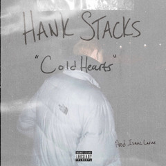 Hank Stacks - Cold Hearts Prod. Isaac Larue