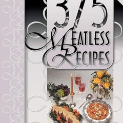 ❤read✔ 375 Meatless Recipes