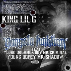 KING LIL G - Gangsta Function FEAT. Young Drummer Boy x Mr.Shadow X Young Dopey x Mr.Criminal