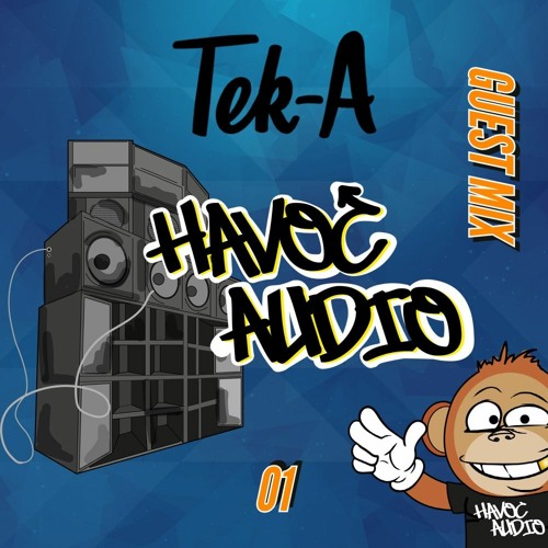TEK-A - HAVOC AUDIO GUESTMIX 01