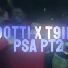 Zdotti B x T9ine - PSA PT 2