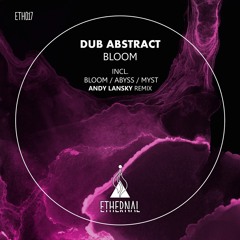 Dub Abstract - Bloom (Andy Lansky Remix)