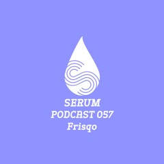 Serum Podcast 057 - Frisqo