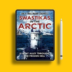 Swastikas in the Arctic: U-boat Alley Through the Frozen Hell . Liberated Literature [PDF]