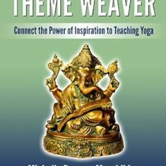 Download PDF Theme Weaver: Connect the Power of Inspiration to Teaching Yoga