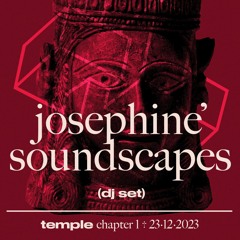 Josephine Soundscapes @ temple chptr. 1 - 23/12/2023