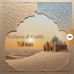 𝗡𝗶𝗯𝘂𝗮 - 𝗘𝗰𝗵𝗼𝗲𝘀 𝗼𝗳 𝗘𝗮𝗿𝘁𝗵 [Camel VIP Records]