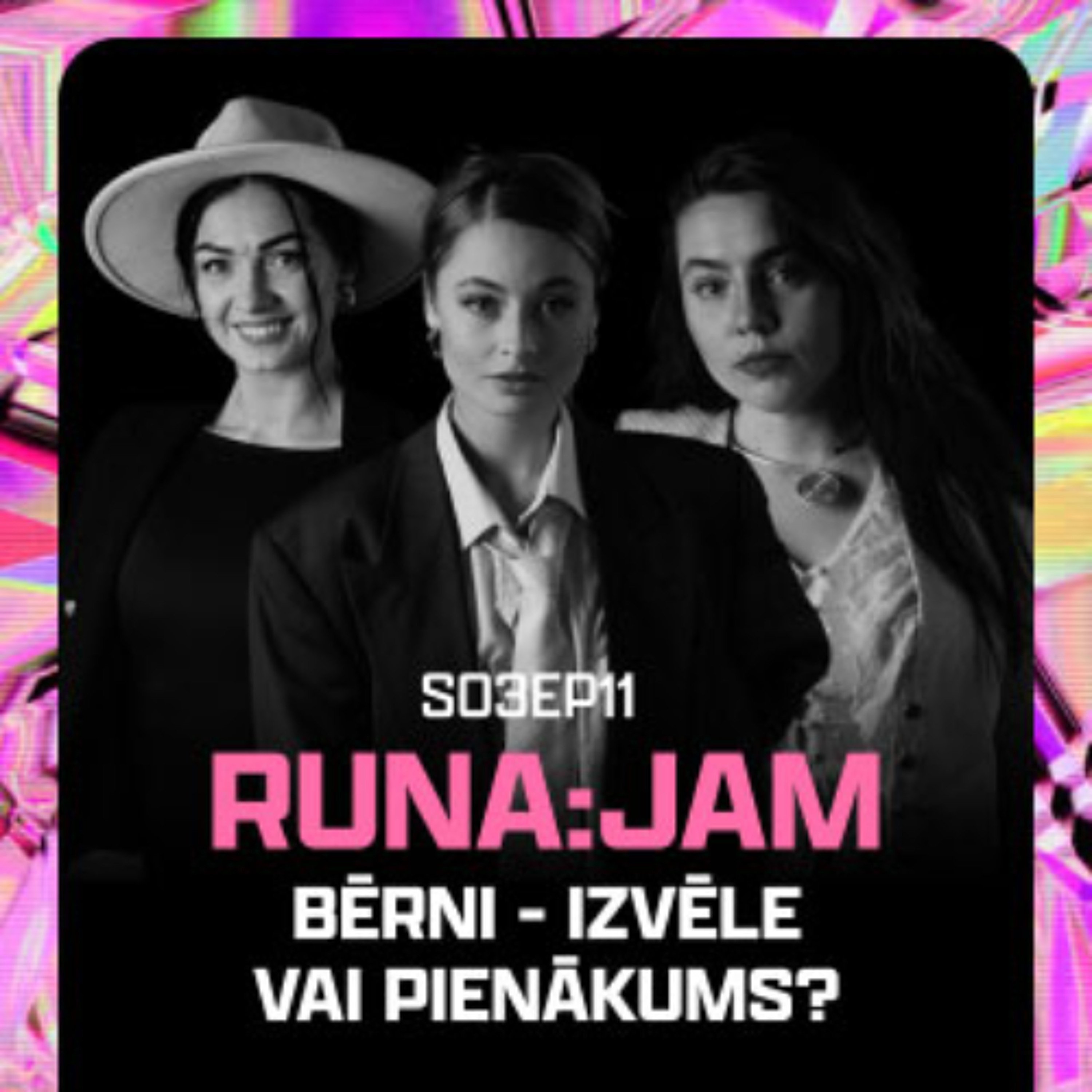 Bērni - izvēle vai pienākums? I RUNA:JAM S03EP11