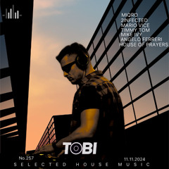 DJ TOBI - Music Is My Life No.257 Selected House Music 11.11.2024