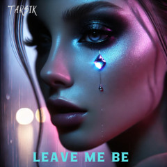 Leave Me Be