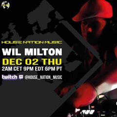 Wil Milton Guest On House Nation Music 12.2.21