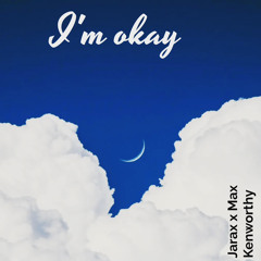 I’m Okay Jarax x Max Kenworthy (Instagram: JaraxMusic)
