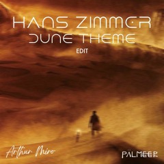 Hans Zimmer - Dune Theme (Arthur Miro & Raphaël Pälmeer Edit)