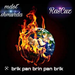 MDot Shmurda FT RasCuz- Brik Pan Brik Pan Brik
