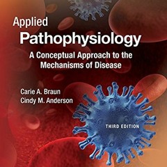 [Read] EBOOK EPUB KINDLE PDF Applied Pathophysiology: A Conceptual Approach to the Mechanisms of Dis