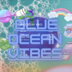 Ayu✖️Rurun ✖️Jinja Yagi ✖️Lil Ocean BLUE OCEAN VIBES （Prod.Shin Andrew）