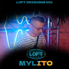 LOFT Sessions 001 - MYLITO