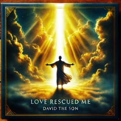 Love Rescued Me (SpokenWord)