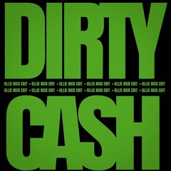 OLLIE NICK - DIRTY CASH (EDIT)