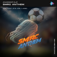 Smrc Anthem (feat. Job J Jose & Tony Jo)