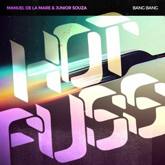 MANUEL DE LA MARE X JUNIOR SOUZA FEAT.AITANA - BANG BANG