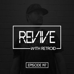 Revive 147 With Retroid And Remenz (19-08-2021)