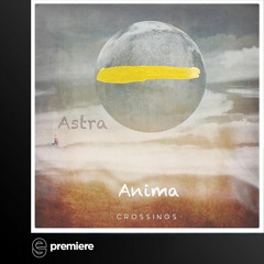 Premiere: Anima - Early June - Crossings