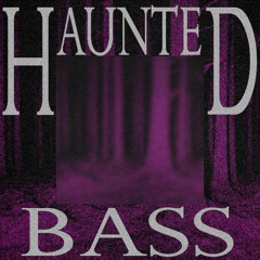 Haunted Bass-[FREE download]