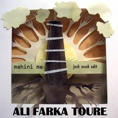 FREE DL Ali Farka Toure - Mahini Me (Jack Essek Edit)