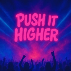 Push It Higher