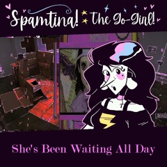 [Spamtina!: The Go-Girl!] She's Been Waiting All Day