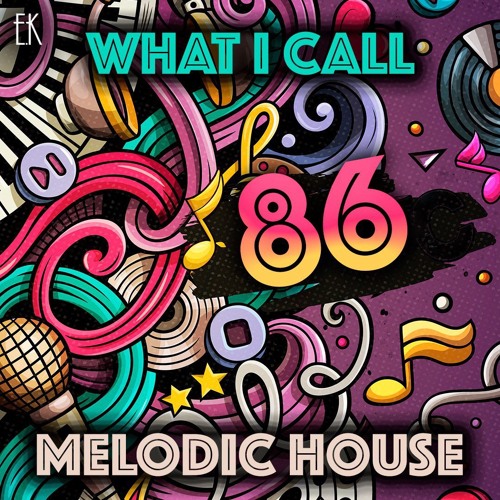 What I Call Melodic House Vol.86