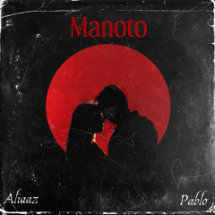 Manoto Ft.Pablow