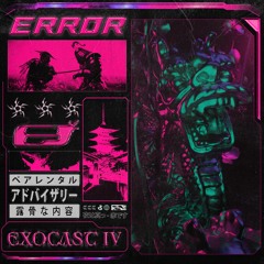 Exocast IV - ERROR