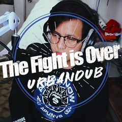 The Fight Is Over | Urbandub Cover(2023)