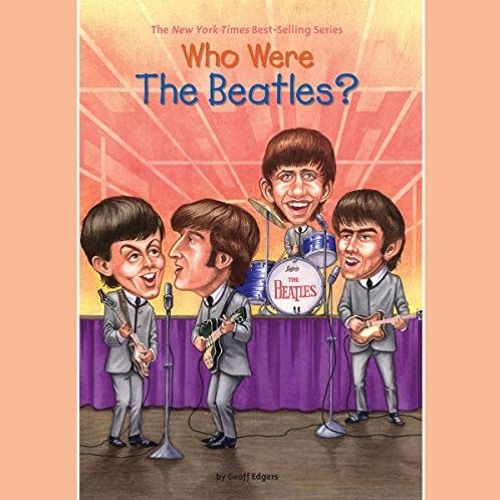 [Read] [EBOOK EPUB KINDLE PDF] Who Were the Beatles? by  Geoff Edgers,Kevin Pariseau,Listening Libra