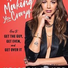 Download Book [PDF] He's Making You Crazy: How to Get the Guy, Get Even, and Get