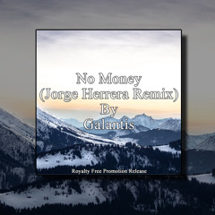 No Money (Jorge Herrera Remix) By Galantis