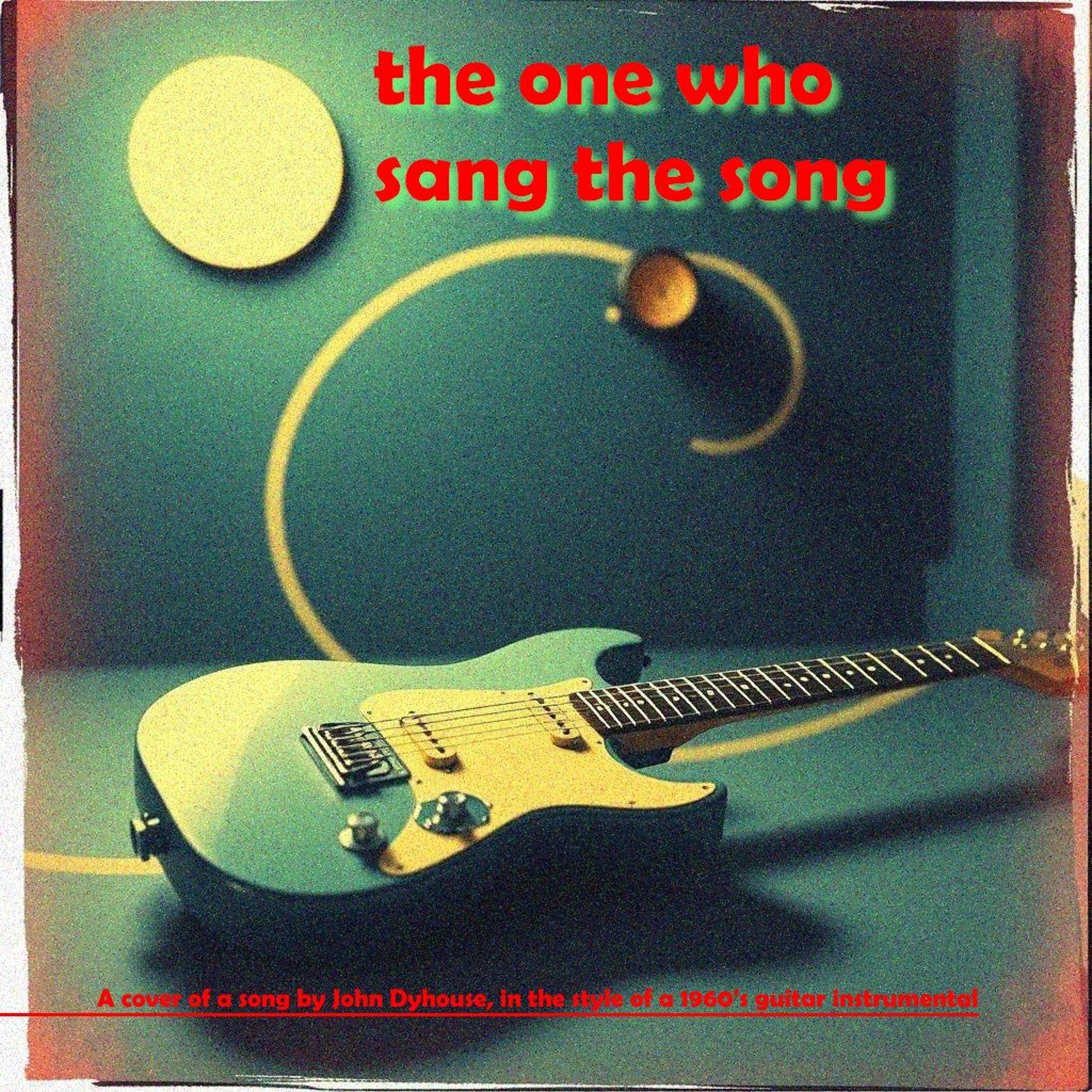 The One Who Sang The Song (guitar instrumental( episode artwork