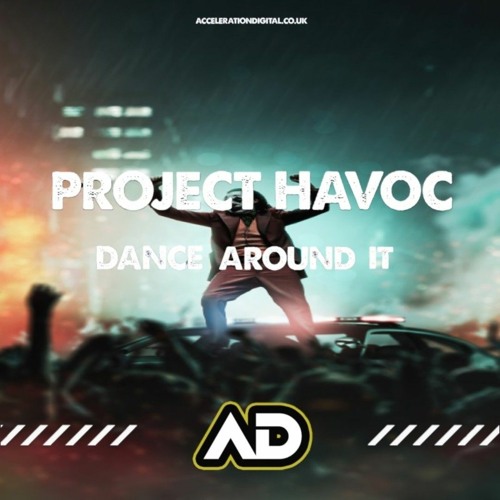 PROJECT HAVOC - DANCE AROUND IT