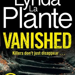 [PDF]❤️DOWNLOAD⚡️ Vanished The brand new 2022 thriller from the Queen of Crime Drama