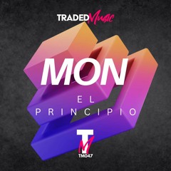 PREMIERE: Mon - El Principio [Traded Music]
