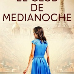 ✔Audiobook⚡️ El club de medianoche: Un mágico viaje en el tiempo al París de los años 20 (Viajes