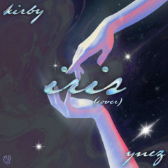 Iris (Cover) - Kirby & Ynez